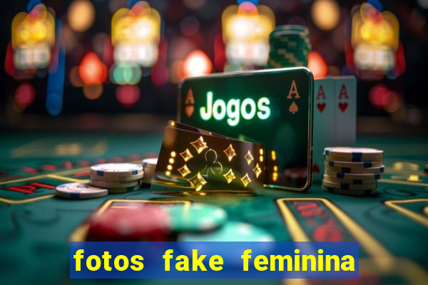 fotos fake feminina no espelho